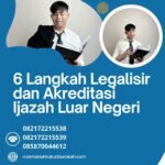 6 langkah legalisir dan akreditasi ijazah luar negeri