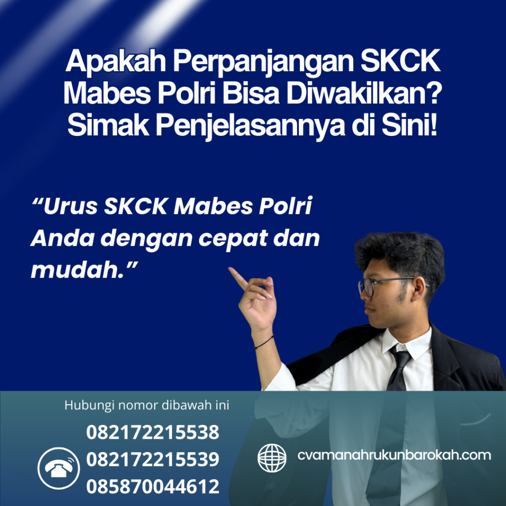 Apakah Perpanjangan SKCK Mabes Polri Bisa Diwakilkan Simak Penjelasannya di Sini! Apakah perpanjangan skck mabes polri bisa diwakilkan simak penjelasannya di sini!