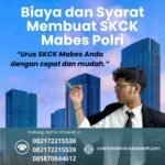 Biaya dan syarat membuat skck mabes polri