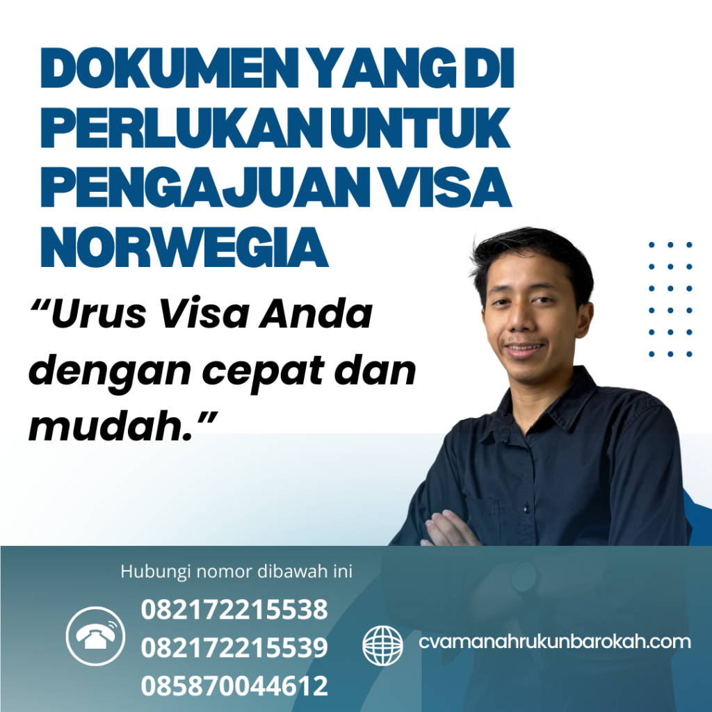 Dokumen yang Di perlukan untuk Pengajuan Visa Norwegia Dokumen yang di perlukan untuk pengajuan visa norwegia