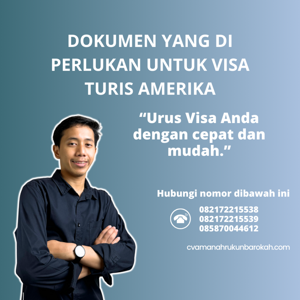 Dokumen yang Di perlukan untuk Visa Turis Amerika Dokumen yang di perlukan untuk visa turis amerika