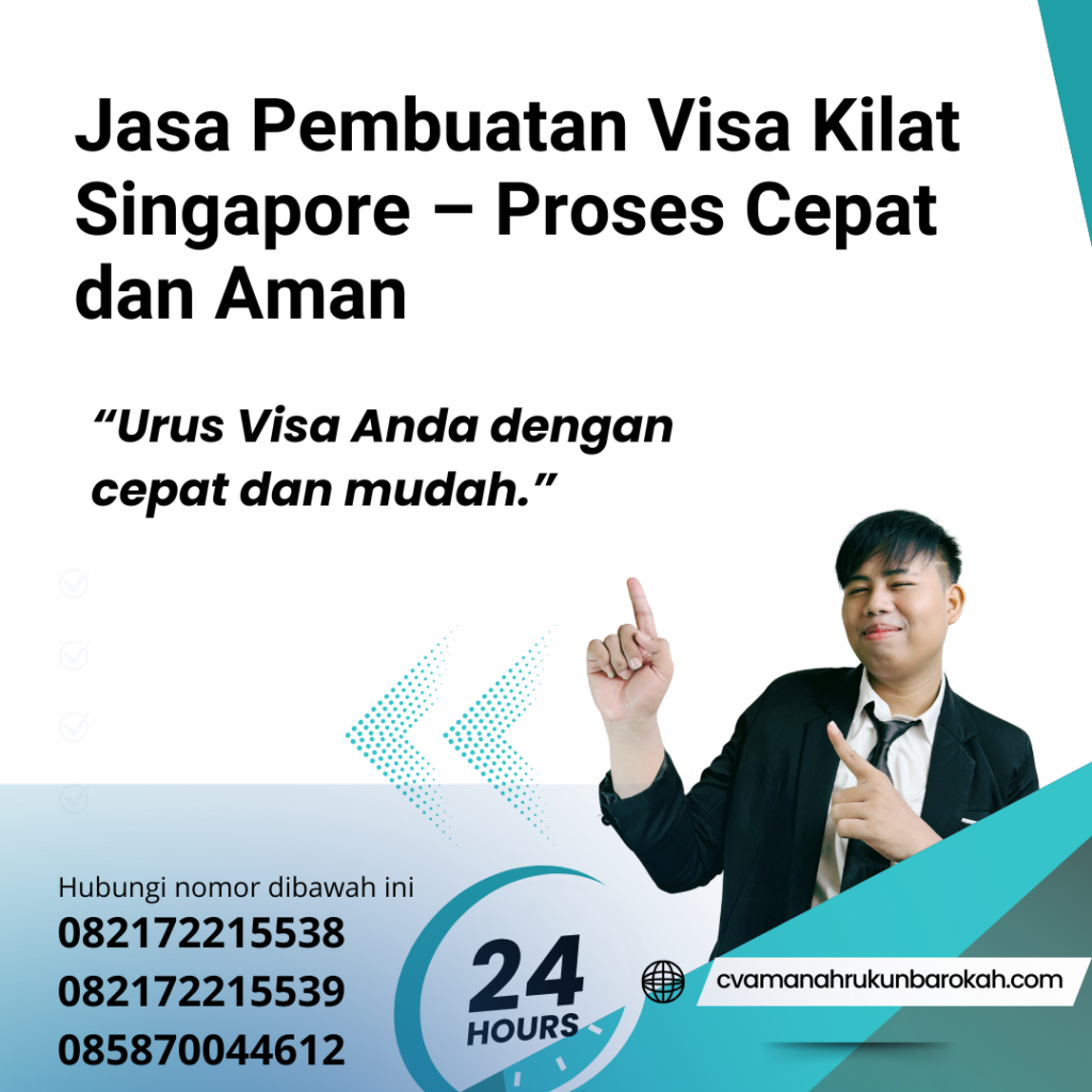 Jasa Pembuatan Visa Kilat Singapore – Proses Cepat dan Aman Jasa pembuatan visa kilat singapore – proses cepat dan aman