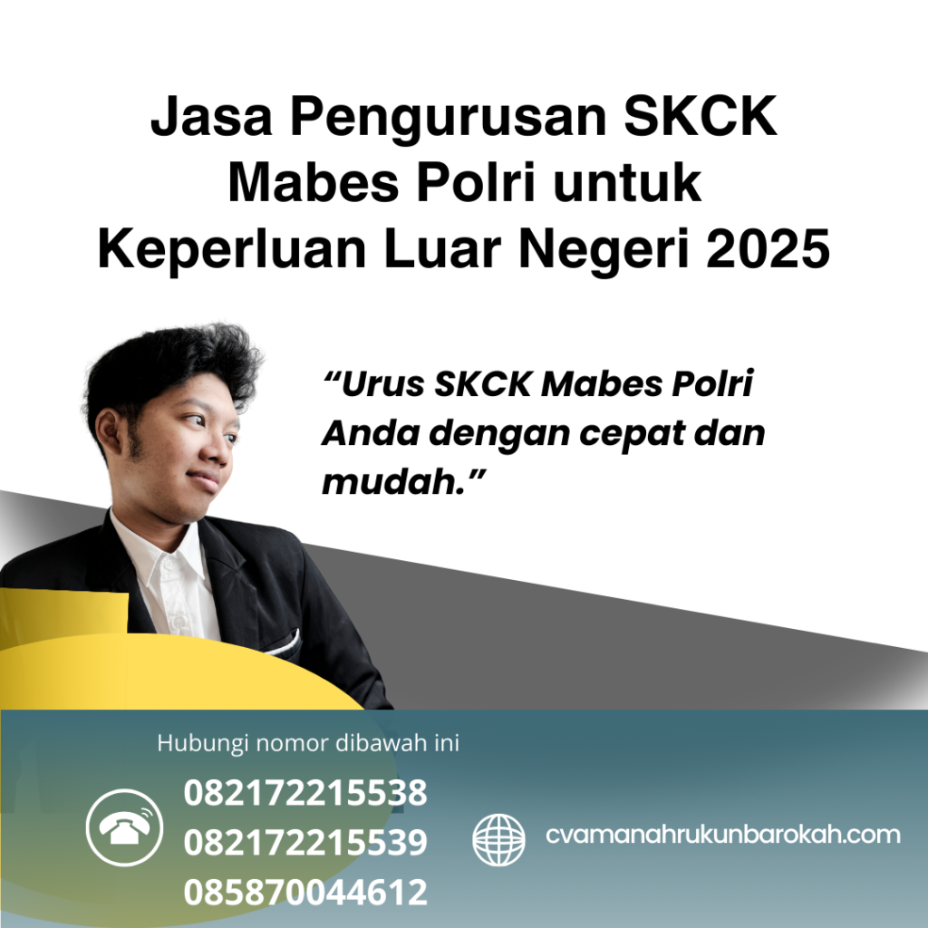 Jasa pengurusan skck mabes polri untuk keperluan luar negeri 2025
