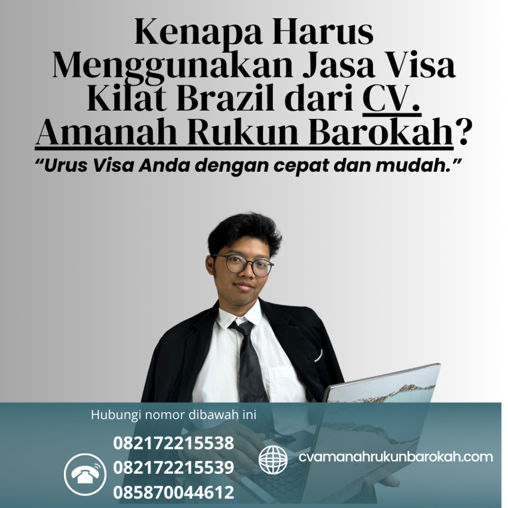 Kenapa Harus Menggunakan Jasa Visa Kilat Brazil dari CV. Amanah Rukun Barokah Kenapa harus menggunakan jasa visa kilat brazil dari cv. amanah rukun barokah