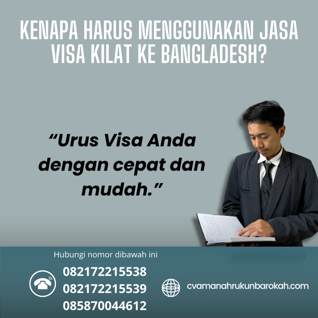 Kenapa Harus Menggunakan Jasa Visa Kilat ke Bangladesh Kenapa harus menggunakan jasa visa kilat ke bangladesh