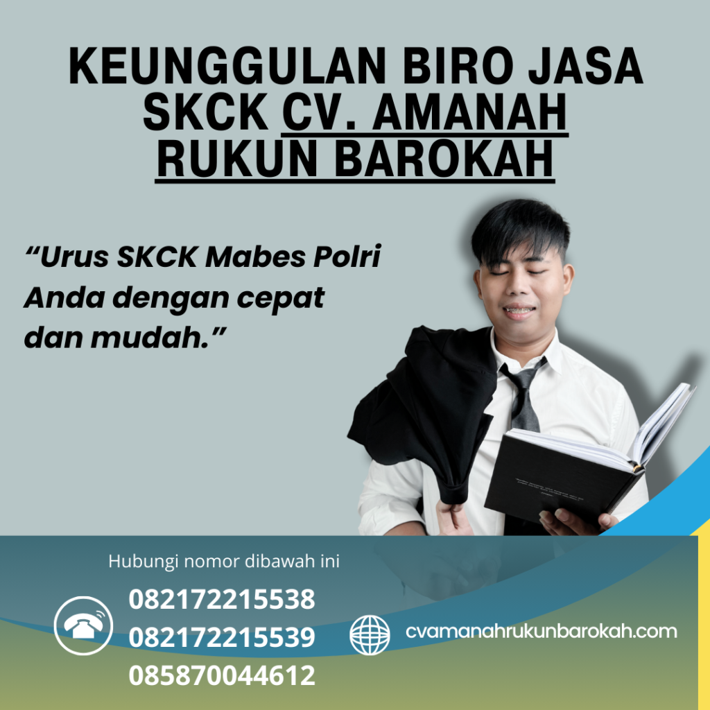 Keunggulan biro jasa skck cv. amanah rukun barokah