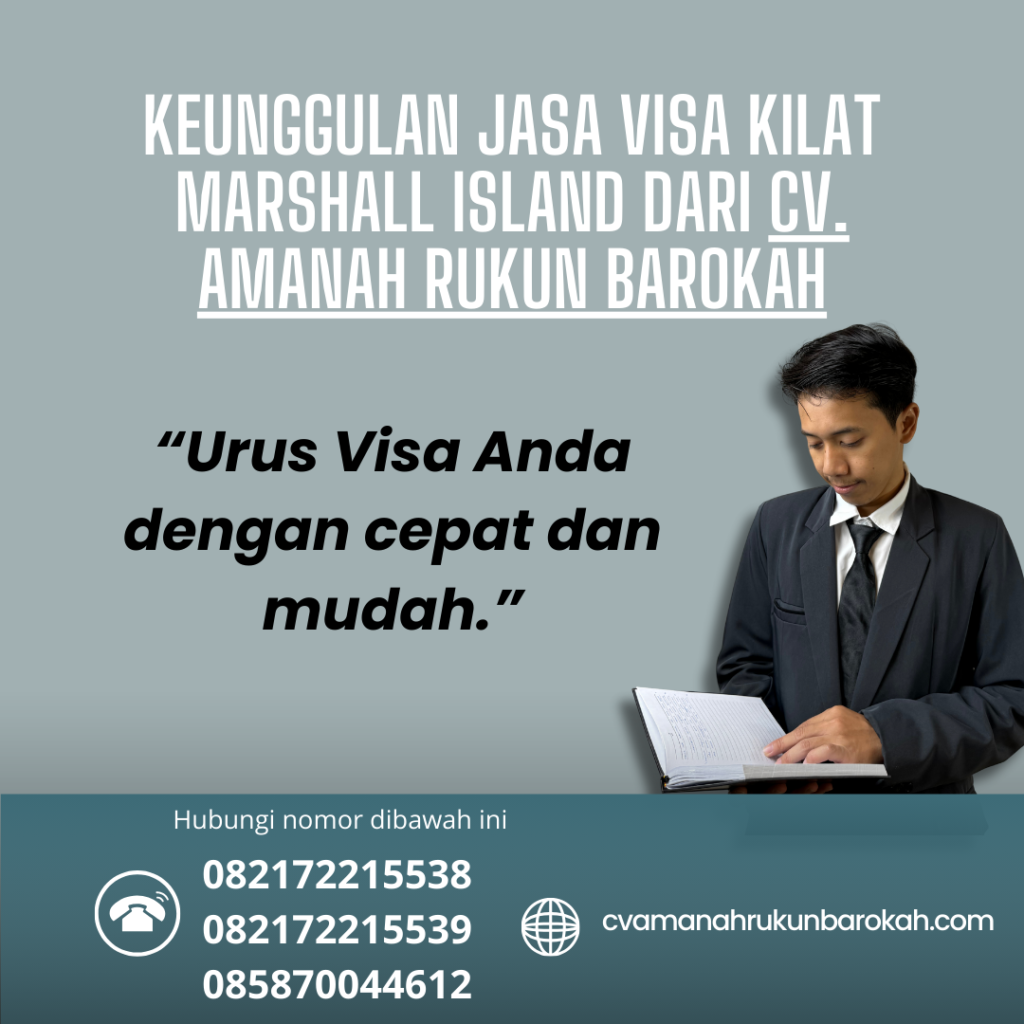 Keunggulan Jasa Visa Kilat Marshall Island dari CV. Amanah Rukun Barokah Keunggulan jasa visa kilat marshall island dari cv. amanah rukun barokah