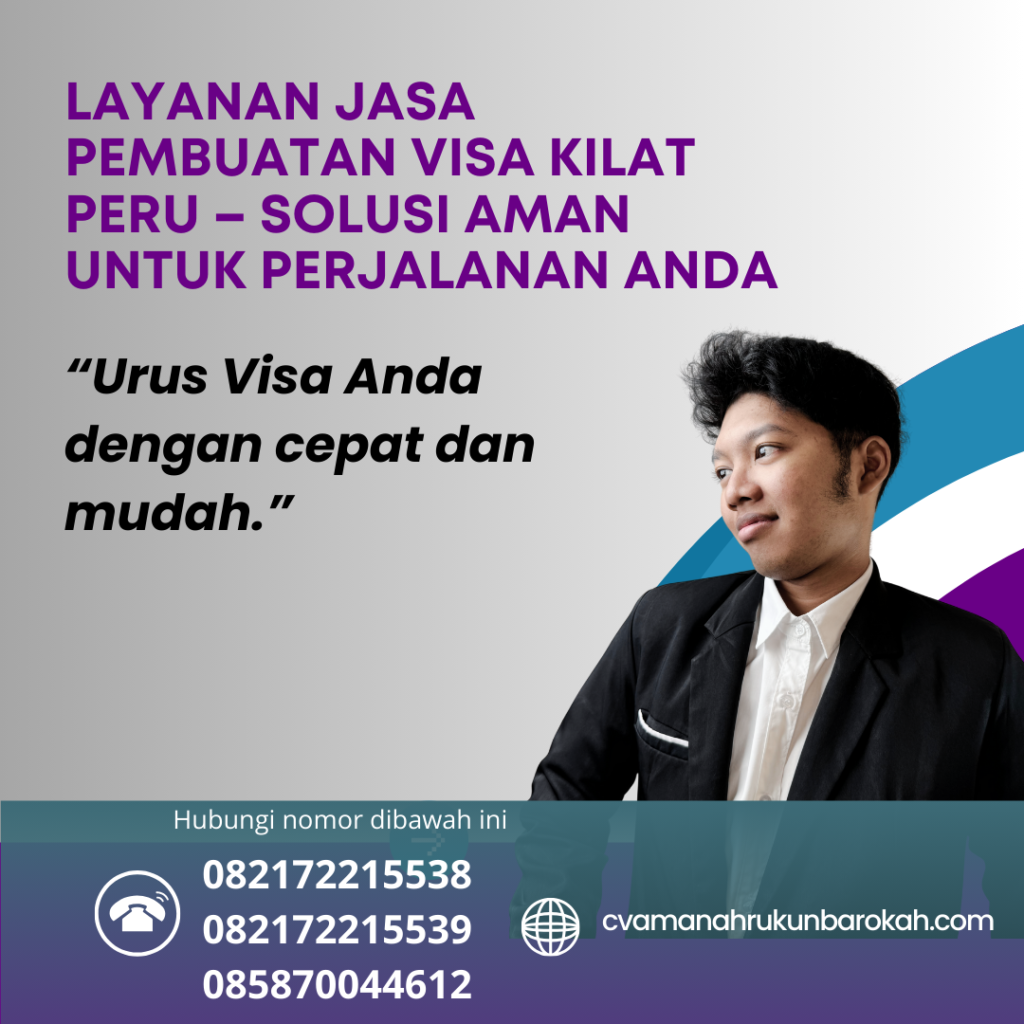 Layanan Jasa Pembuatan Visa Kilat Peru – Solusi Aman Untuk Perjalanan Anda Layanan jasa pembuatan visa kilat peru – solusi aman untuk perjalanan anda