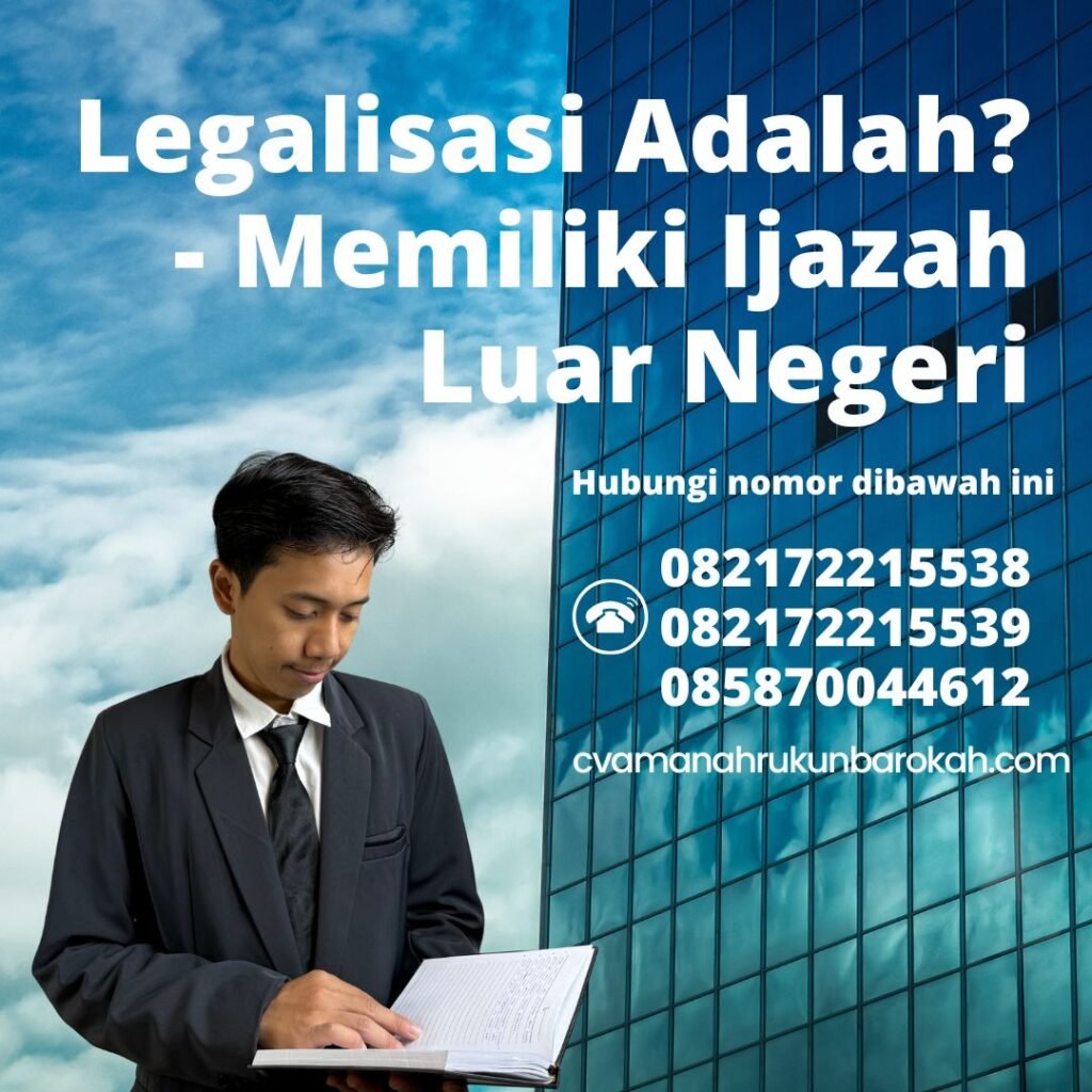 Legalisasi Adalah - Memiliki Ijazah Luar Negeri Legalisasi adalah memiliki ijazah luar negeri