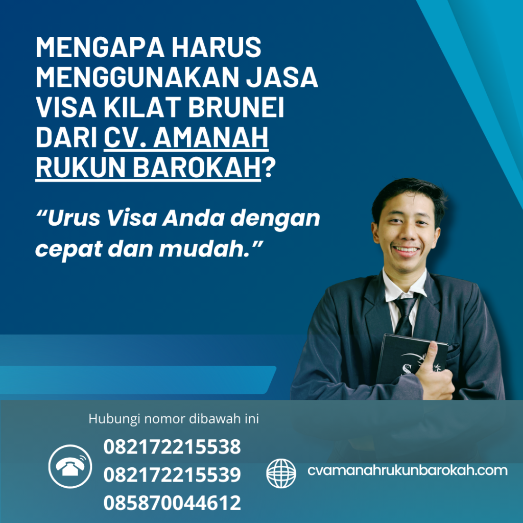Mengapa harus menggunakan jasa visa kilat brunei dari cv. amanah rukun barokah
