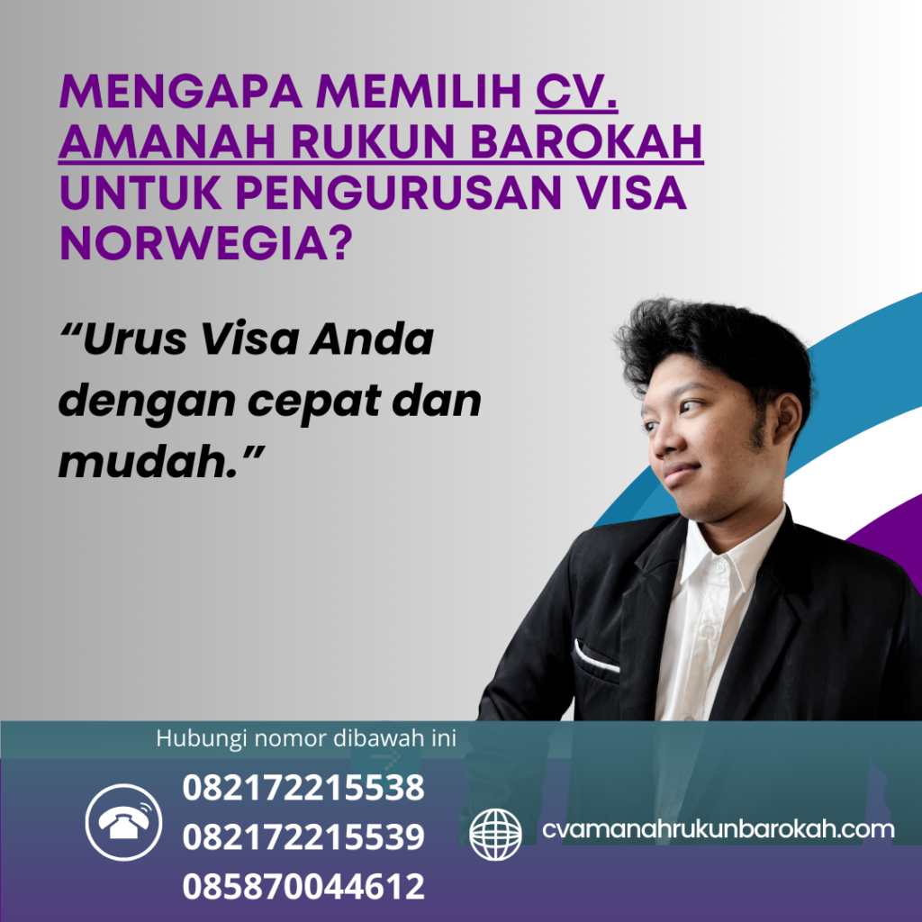 Mengapa Memilih CV. Amanah Rukun Barokah untuk Pengurusan Visa Norwegia Mengapa memilih cv. amanah rukun barokah untuk pengurusan visa norwegia