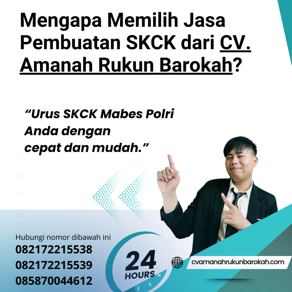 Mengapa memilih jasa pembuatan skck dari cv. amanah rukun barokah