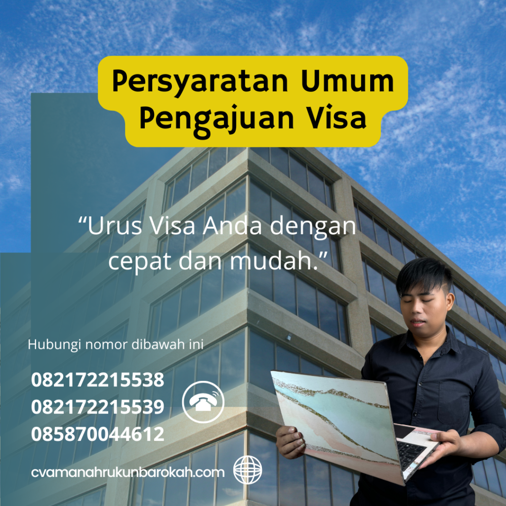 Persyaratan Umum Pengajuan Visa Persyaratan umum pengajuan visa