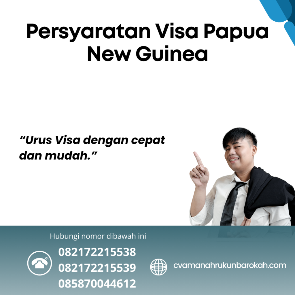 Persyaratan Visa Papua New Guinea Persyaratan visa papua new guinea