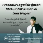 Prosedur legalisir ijazah sma untuk kuliah di luar negeri