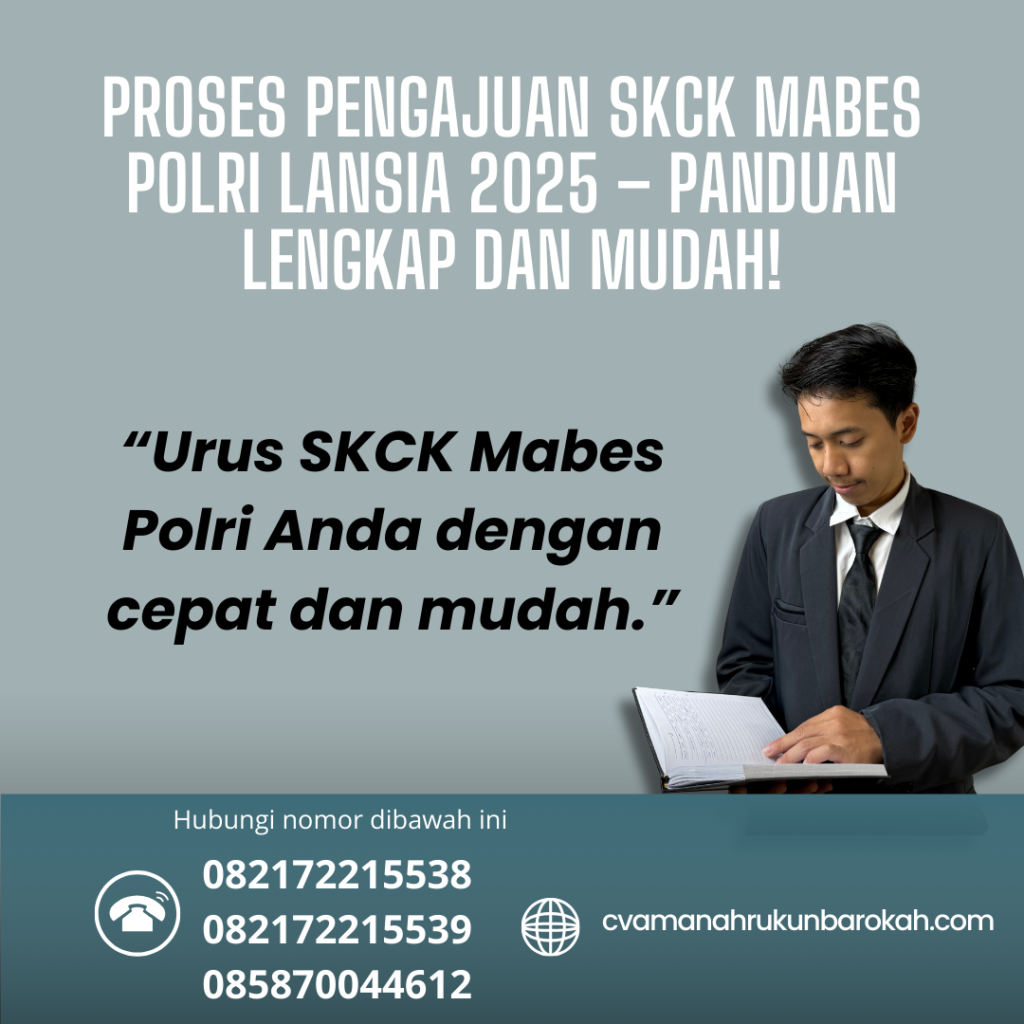 Proses pengajuan skck mabes polri lansia 2025 – panduan lengkap dan mudah!