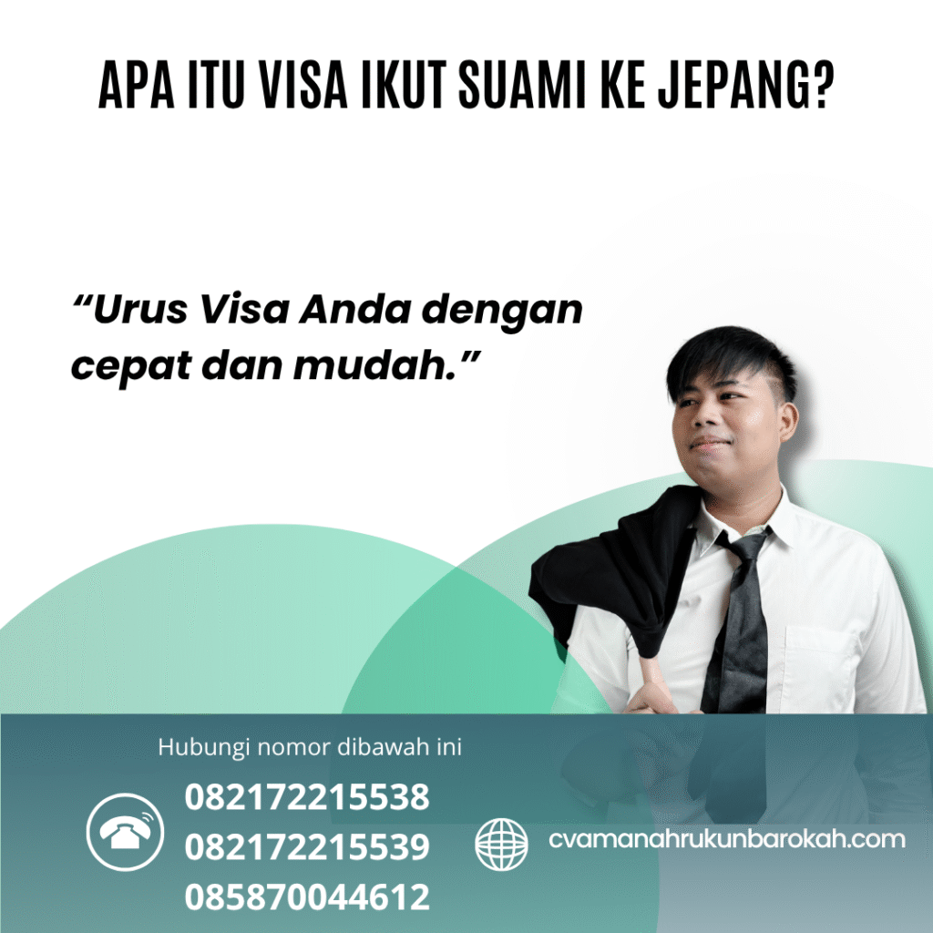 Apa Itu Visa Ikut Suami ke Jepang Apa itu visa ikut suami ke jepang