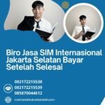 Biro jasa sim internasional jakarta selatan bayar setelah selesai 