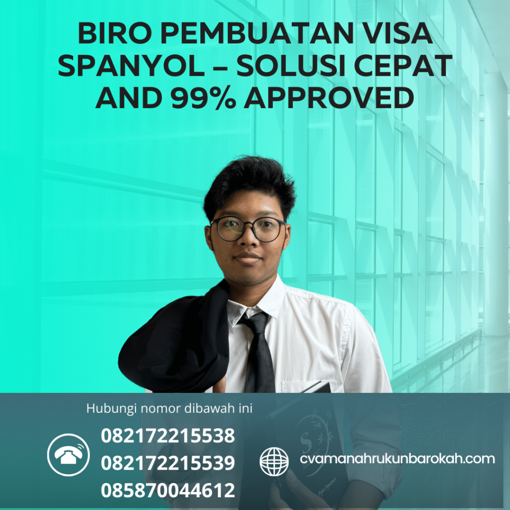 Biro pembuatan visa spanyol – solusi cepat and 99% approved