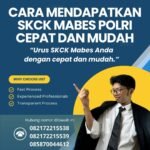 Cara mendapatkan skck mabes polri cepat dan mudah