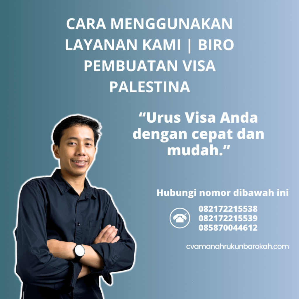 Cara Menggunakan Layanan Kami Biro Pembuatan Visa Palestina Cara menggunakan layanan kami biro pembuatan visa palestina