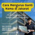 Cara mengurus ganti nama di jakarat