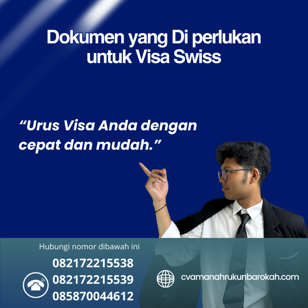 Dokumen yang Di perlukan untuk Visa Swiss Dokumen yang di perlukan untuk visa swiss