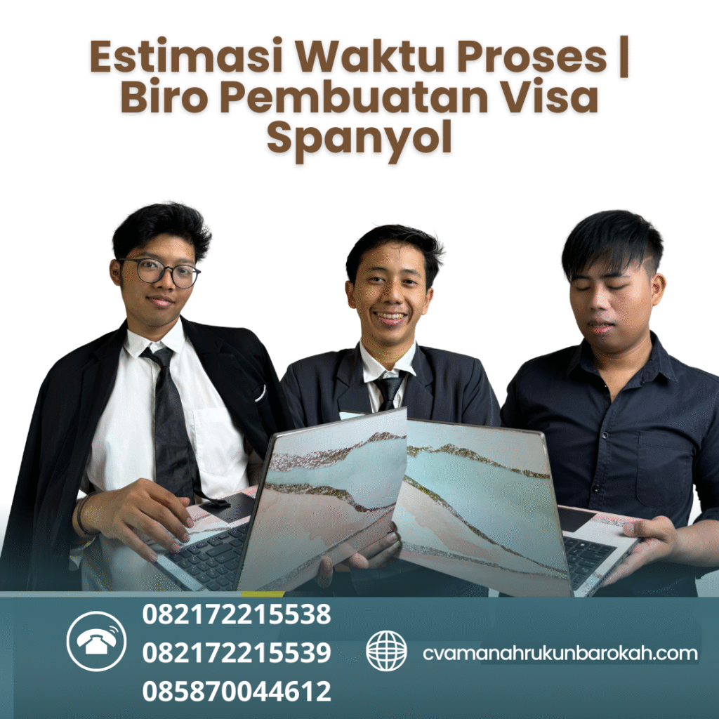 Estimasi Waktu Proses Biro Pembuatan Visa Spanyol Estimasi waktu proses biro pembuatan visa spanyol
