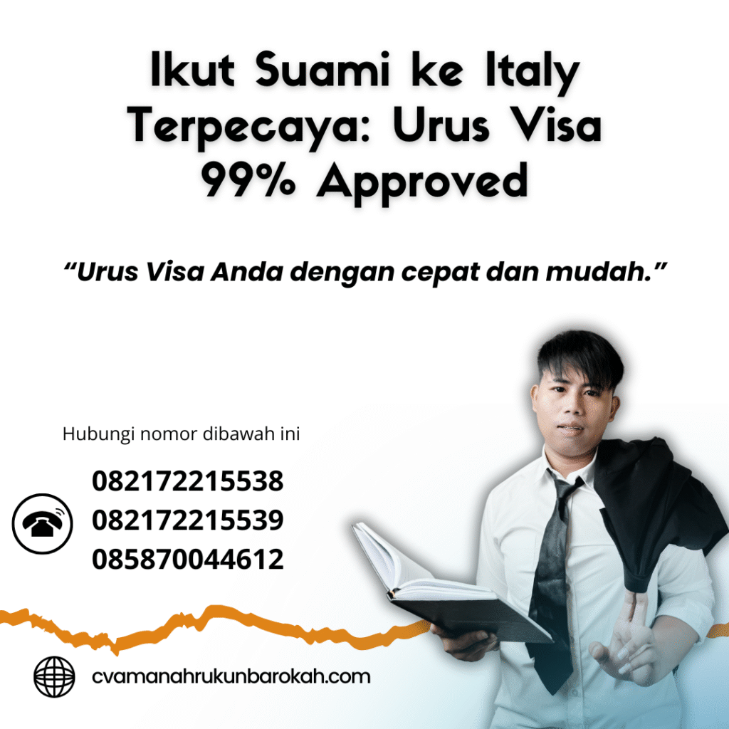 Ikut suami ke italy terpecaya urus visa 99% approved