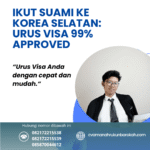 Ikut suami ke korea selatan urus visa 99% approved