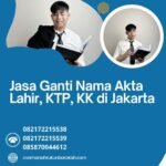 Jasa ganti nama akta lahir, ktp, kk di jakarta