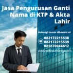 Jasa pengurusan ganti nama di ktp & akta lahir