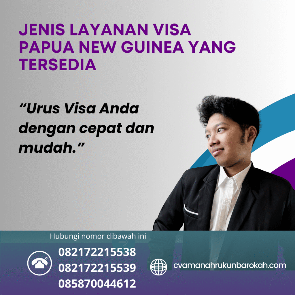 Jenis layanan visa papua new guinea yang tersedia