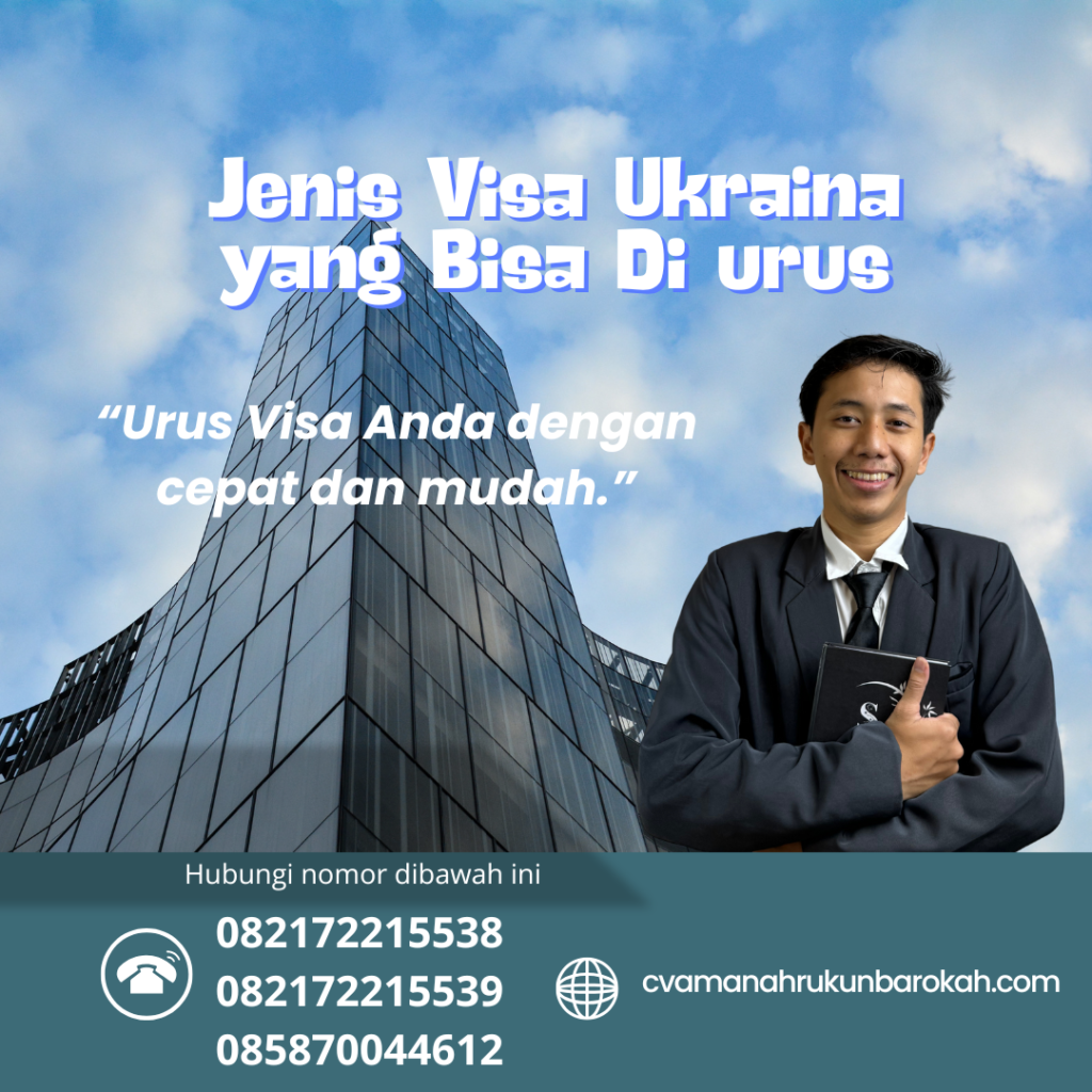 Jenis Visa Ukraina yang Bisa Di urus Jenis visa ukraina yang bisa di urus