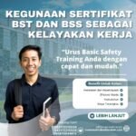 Kegunaan sertifikat bst dan bss sebagai kelayakan kerja