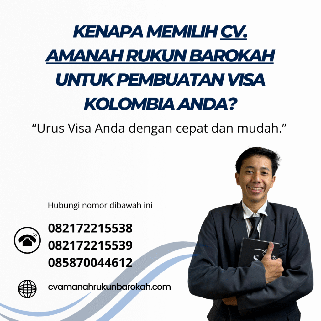 Kenapa memilih cv. amanah rukun barokah untuk pembuatan visa kolombia anda