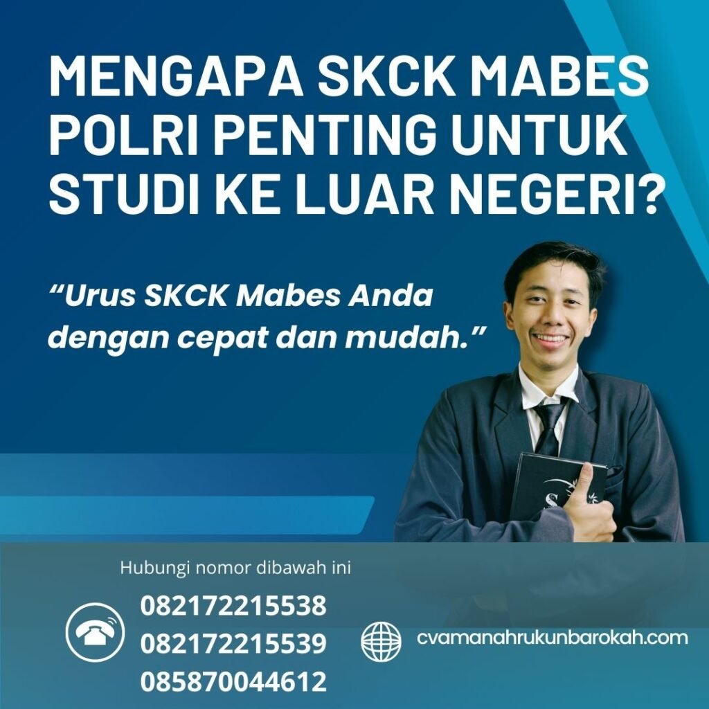 Mengapa SKCK Mabes Polri Penting untuk Studi ke Luar Negeri Mengapa skck mabes polri penting untuk studi ke luar negeri