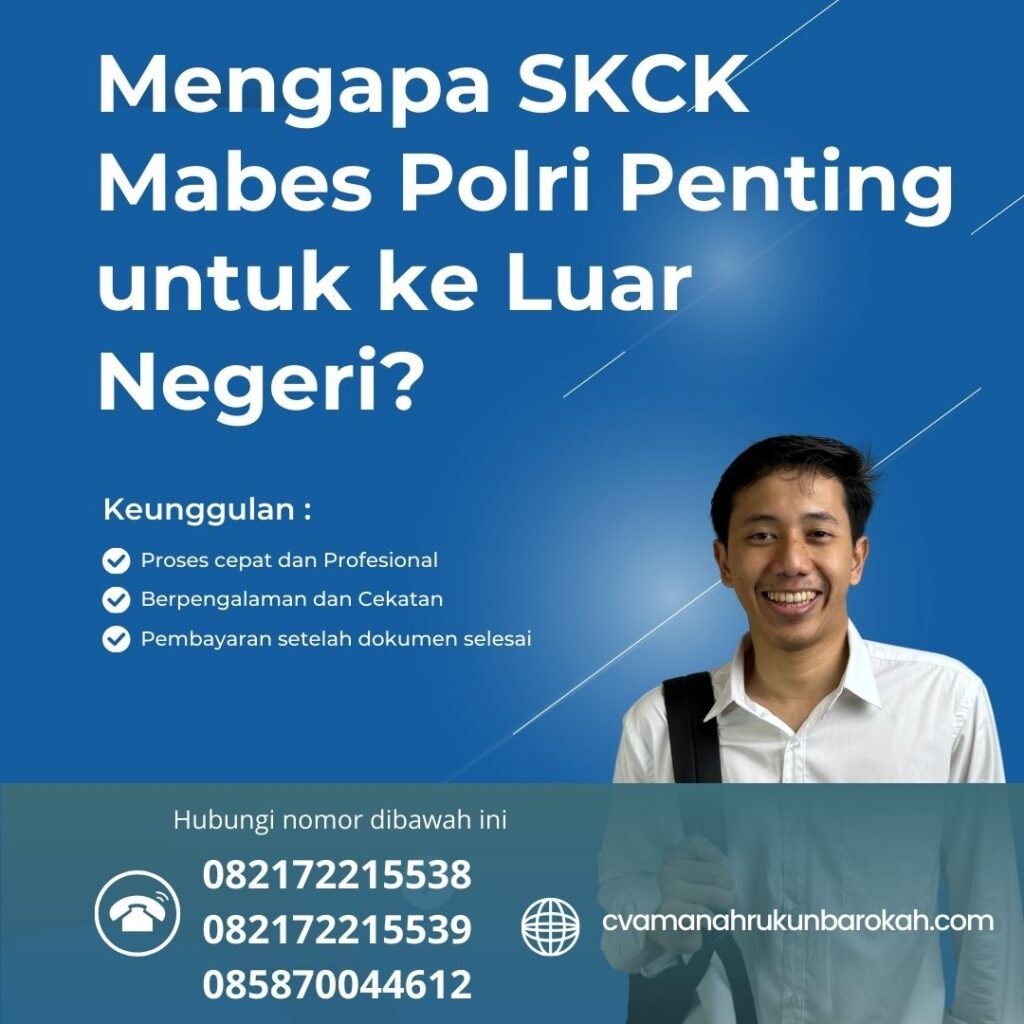 Mengapa skck mabes polri penting untuk ke luar negeri