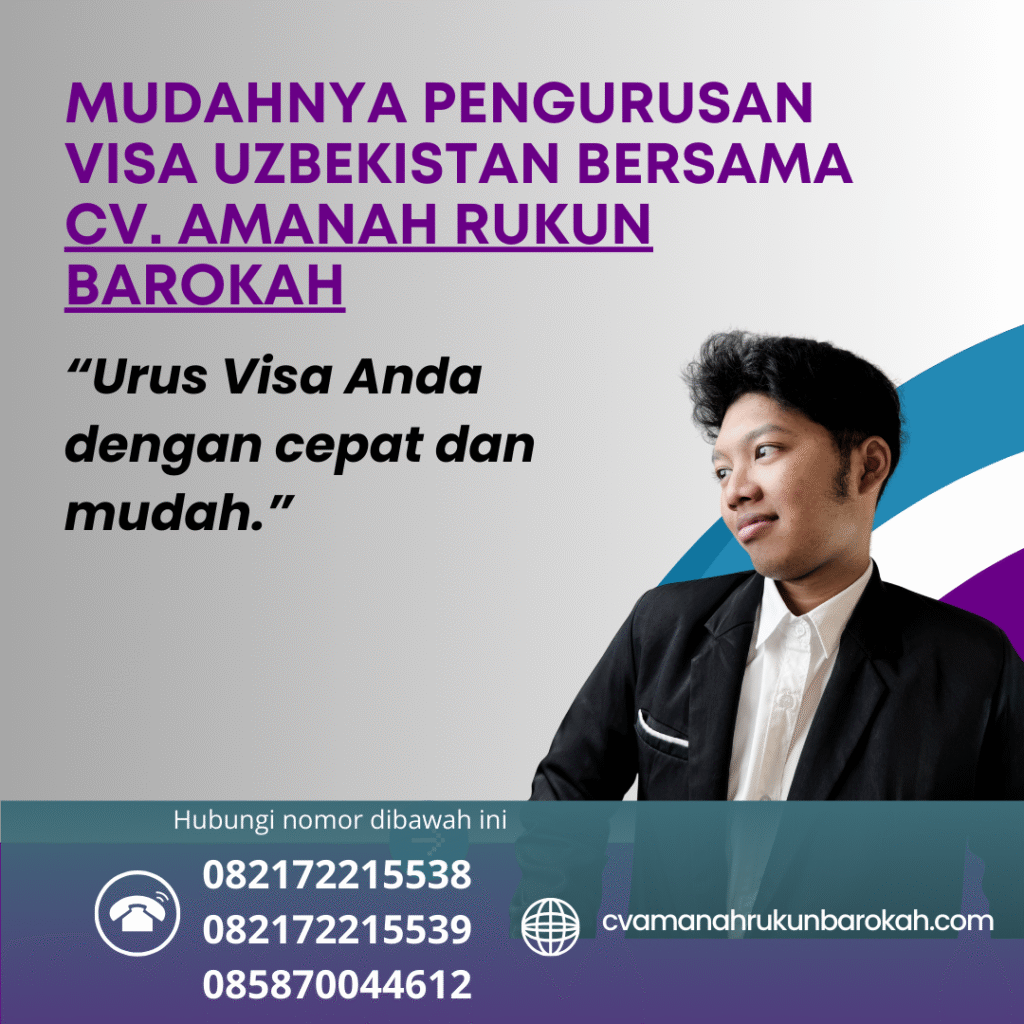 Mudahnya Pengurusan Visa Uzbekistan Bersama CV. Amanah Rukun Barokah Mudahnya pengurusan visa uzbekistan bersama cv. amanah rukun barokah
