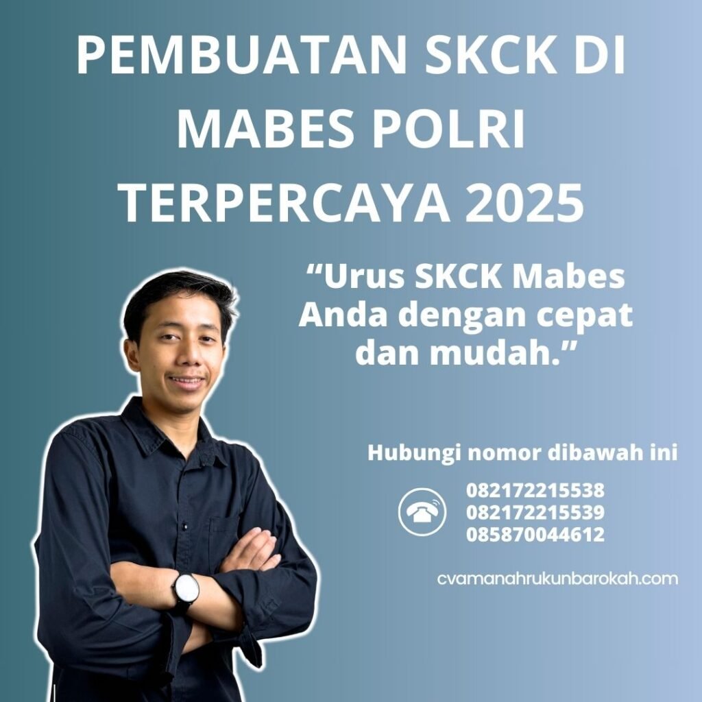Pembuatan skck di mabes polri terpercaya 2025