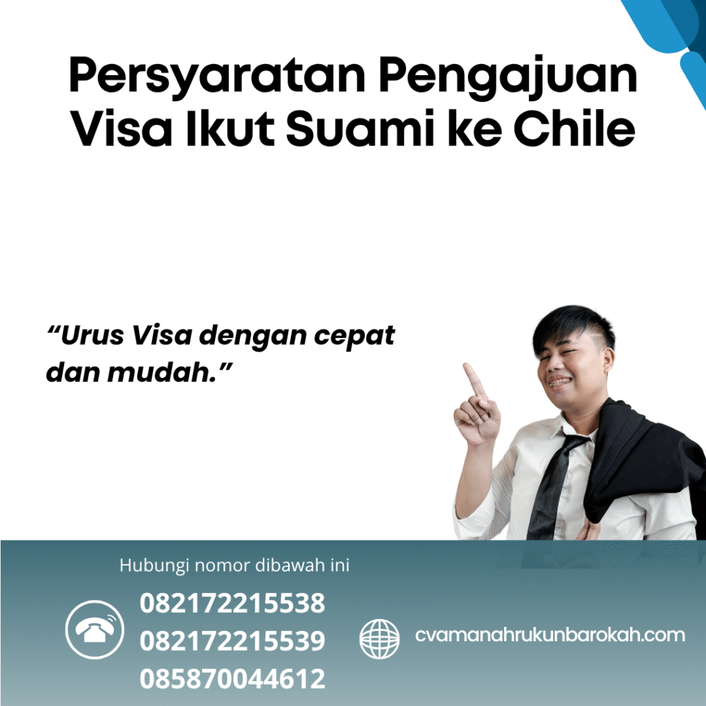 Persyaratan Pengajuan Visa Ikut Suami ke Chile Persyaratan pengajuan visa ikut suami ke chile