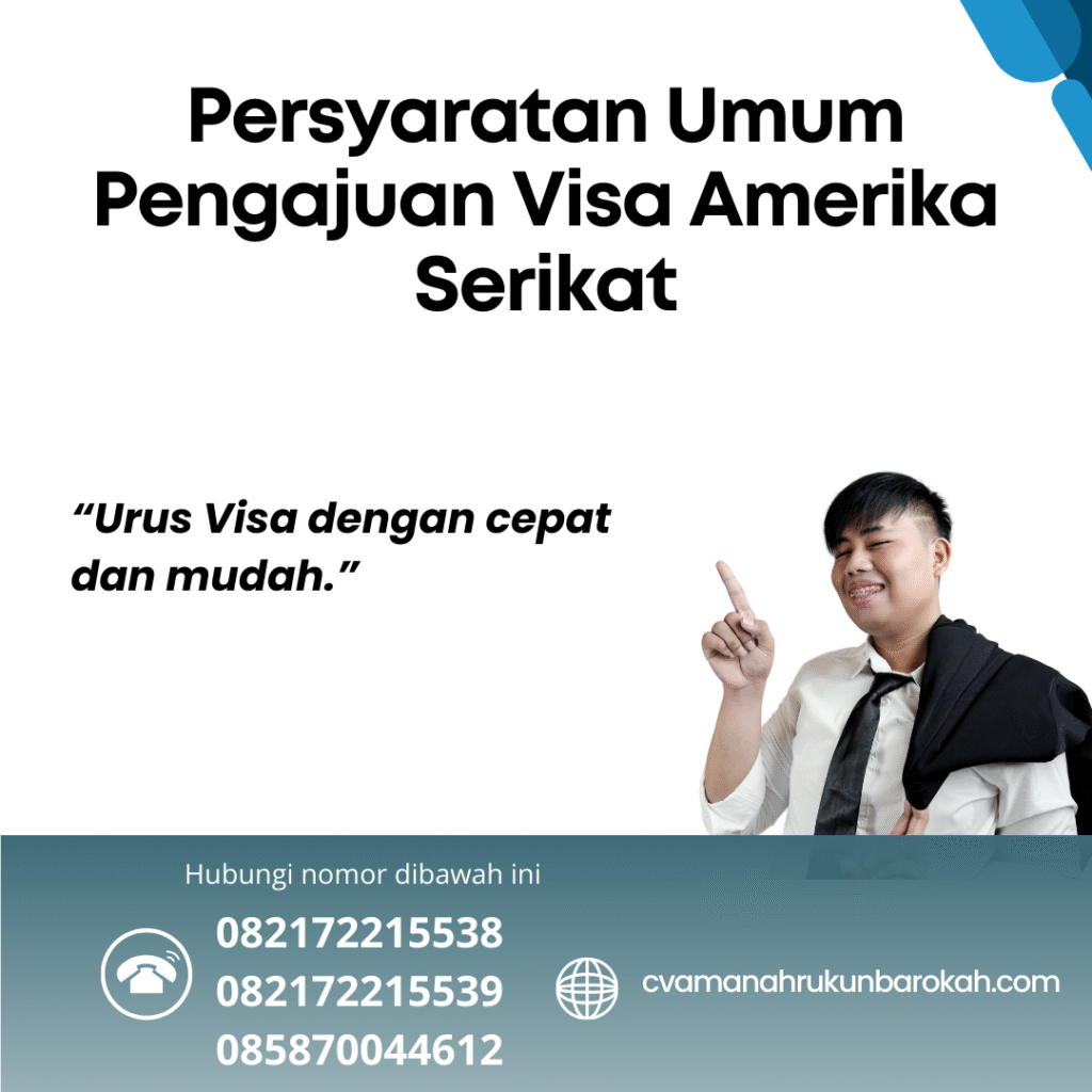 Persyaratan Umum Pengajuan Visa Amerika Serikat Persyaratan umum pengajuan visa amerika serikat