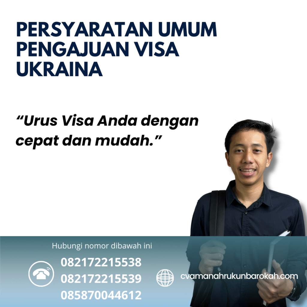 Persyaratan Umum Pengajuan Visa Ukraina Persyaratan umum pengajuan visa ukraina