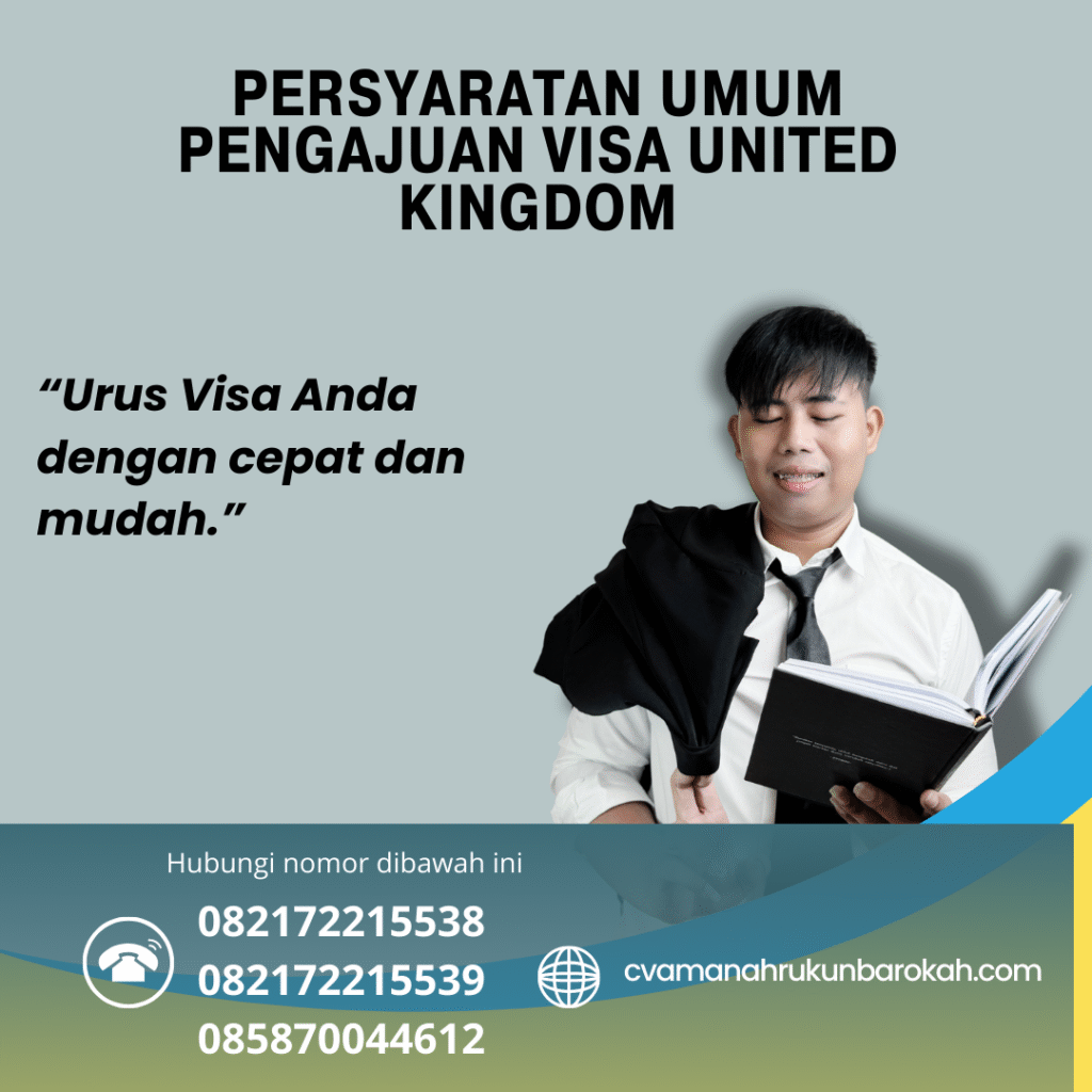 Persyaratan Umum Pengajuan Visa United Kingdom Persyaratan umum pengajuan visa united kingdom