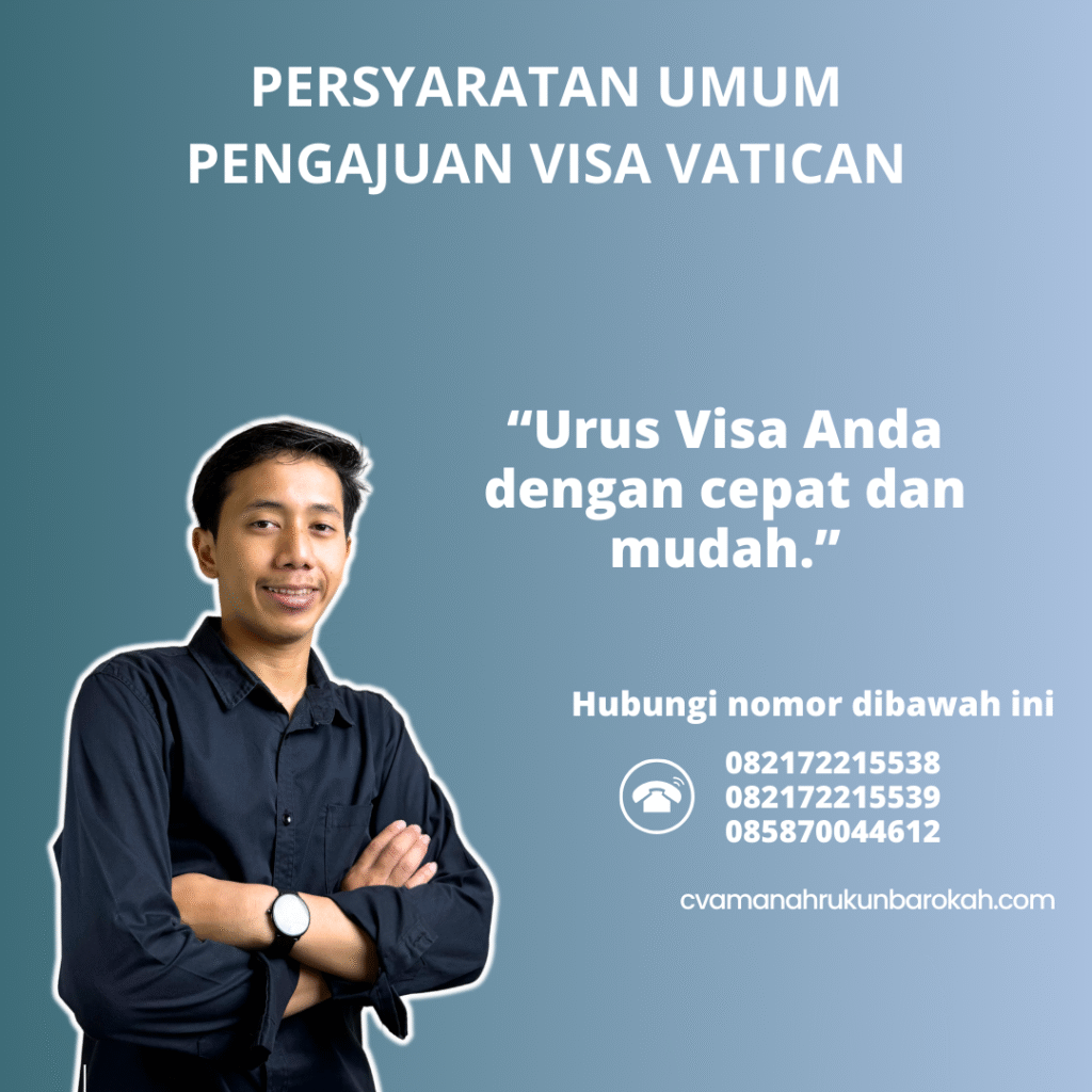 Persyaratan Umum Pengajuan Visa Vatican Persyaratan umum pengajuan visa vatican