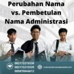 Perubahan nama vs. pembetulan nama administrasi
