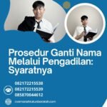 Prosedur ganti nama melalui pengadilan syaratnya