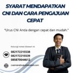 Syarat mendapatkan cni dan cara pengajuan cepat