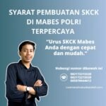 Syarat pembuatan skck di mabes polri terpercaya
