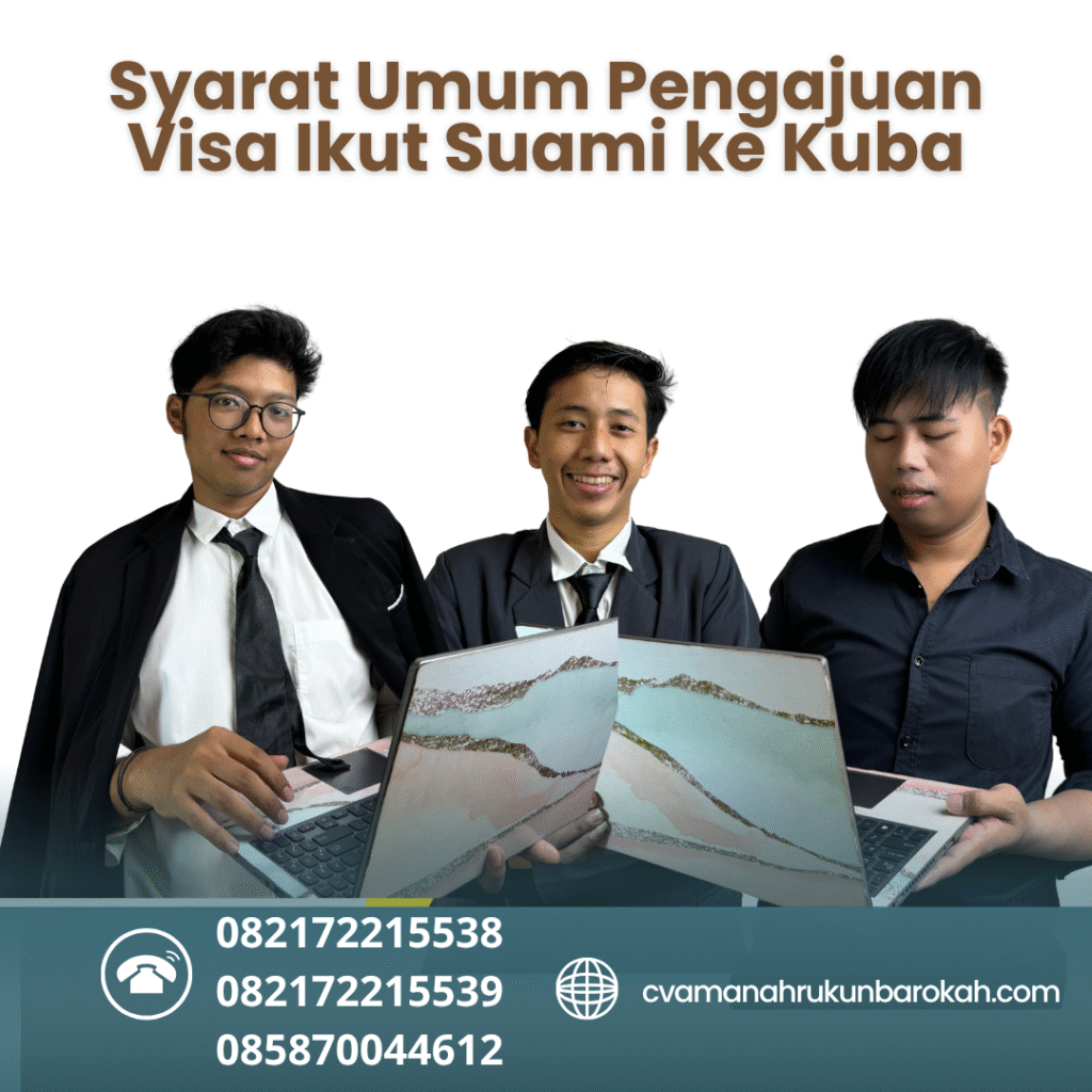 Syarat Umum Pengajuan Visa Ikut Suami ke Kuba Syarat umum pengajuan visa ikut suami ke kuba